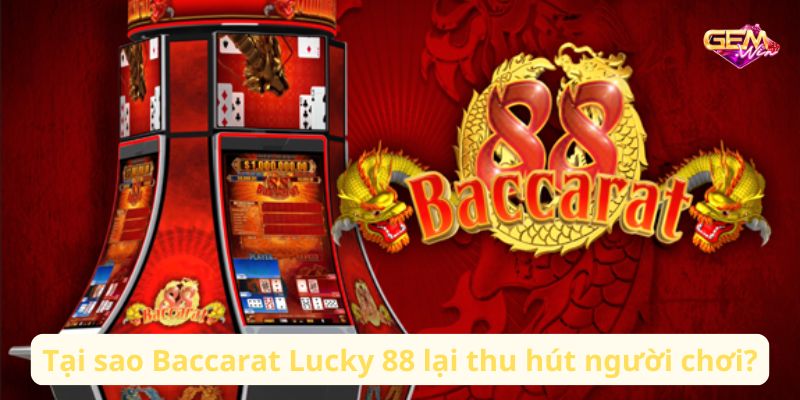 Baccarat Lucky 88: Cách Tối Đa Hóa Cơ Hội Thắng 9 baccarat lucky 88 3
