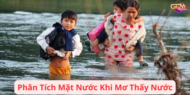 Mơ Thấy Nước: Điềm Báo Về Tình Cảm và Tương Lai 7 mo thay nuoc 3