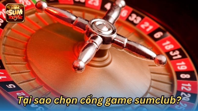 Chơi game tại cổng game sumclub nhanh chóng và dễ dàng 7 cong game sumclub